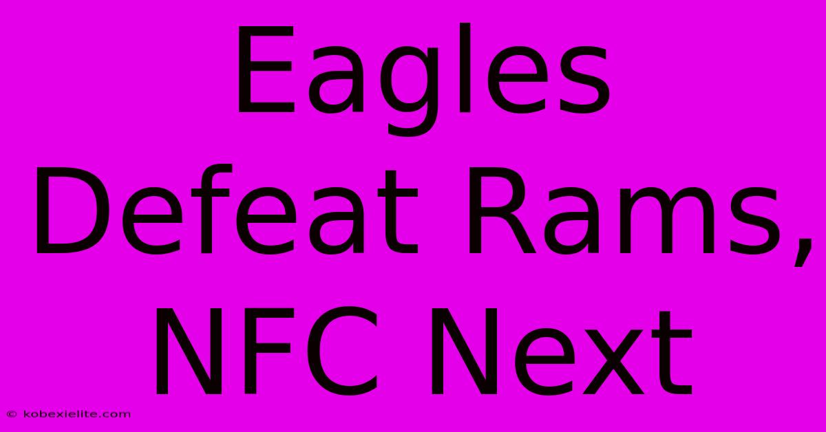 Eagles Defeat Rams, NFC Next