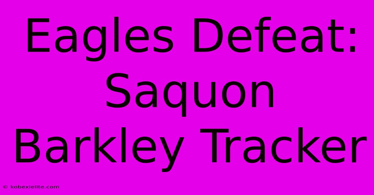 Eagles Defeat: Saquon Barkley Tracker