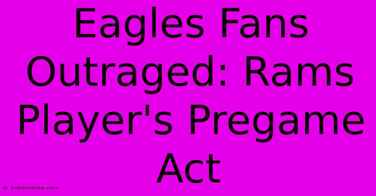 Eagles Fans Outraged: Rams Player's Pregame Act