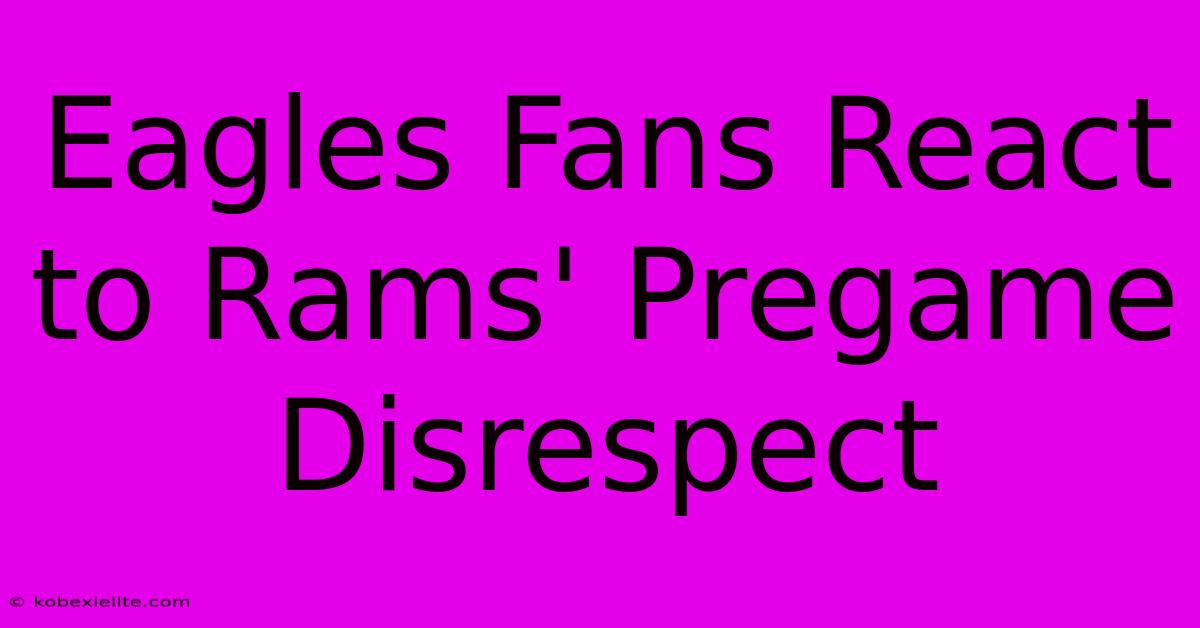 Eagles Fans React To Rams' Pregame Disrespect