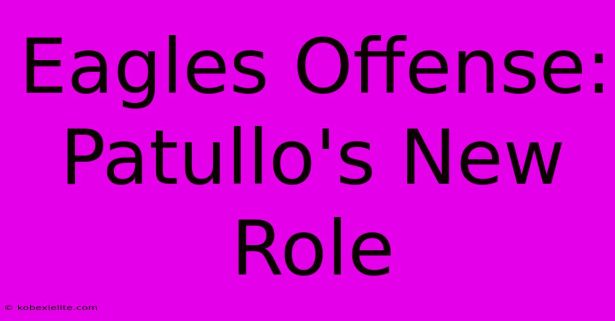 Eagles Offense: Patullo's New Role