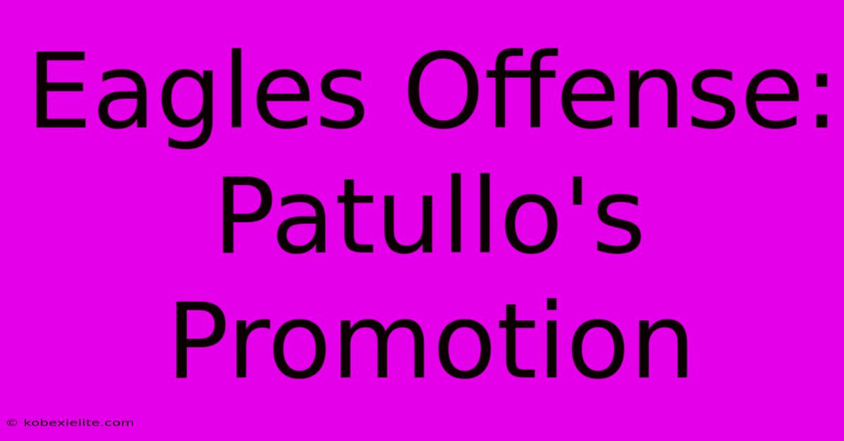 Eagles Offense: Patullo's Promotion