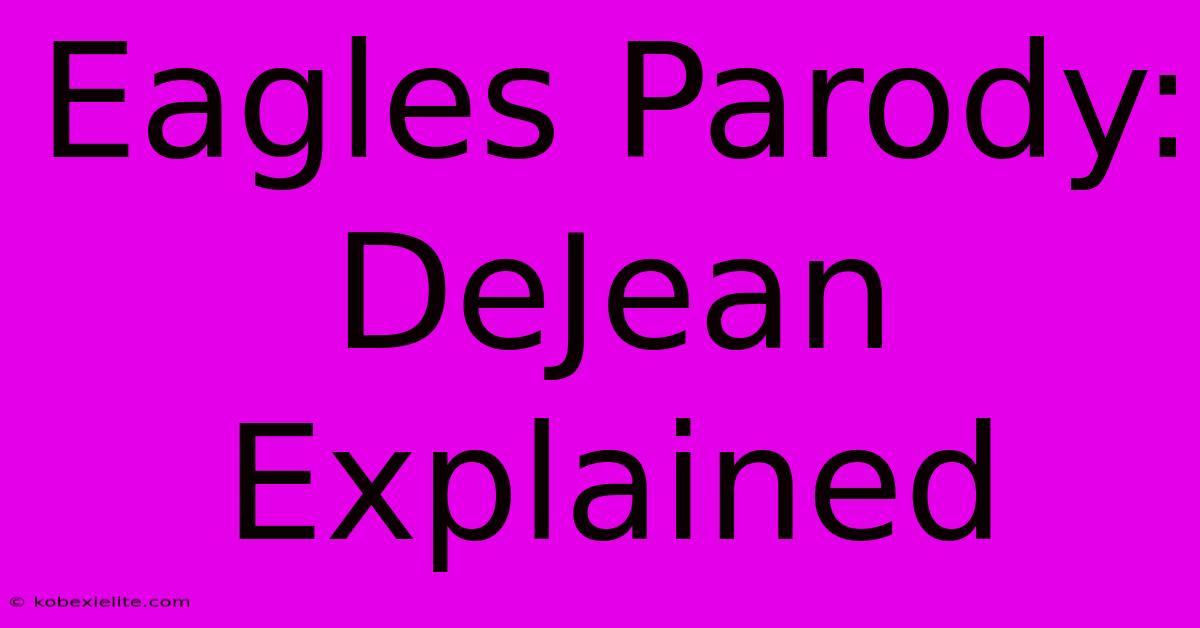 Eagles Parody: DeJean Explained