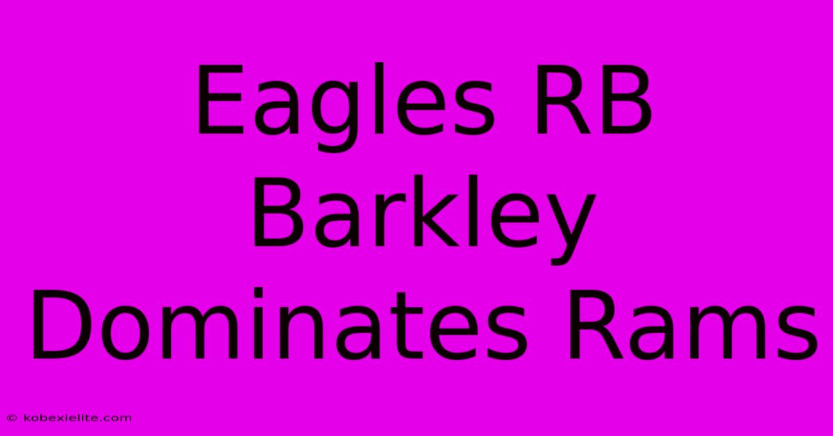 Eagles RB Barkley Dominates Rams