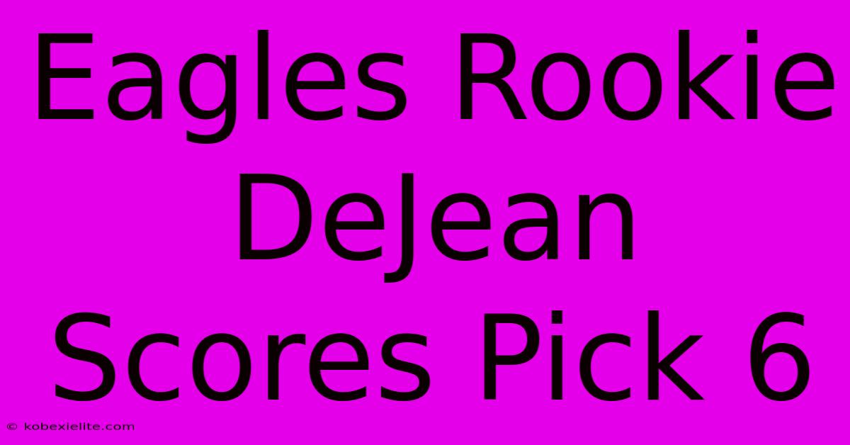 Eagles Rookie DeJean Scores Pick 6