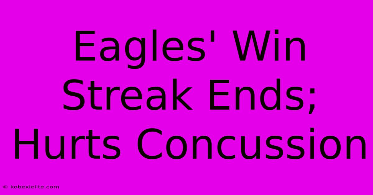 Eagles' Win Streak Ends; Hurts Concussion