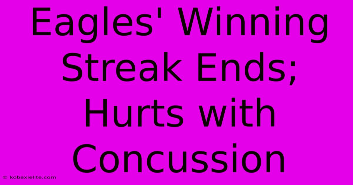 Eagles' Winning Streak Ends; Hurts With Concussion