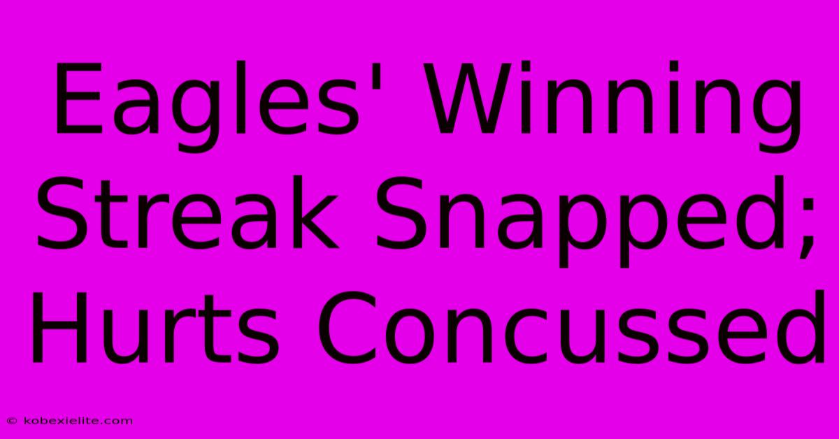 Eagles' Winning Streak Snapped; Hurts Concussed