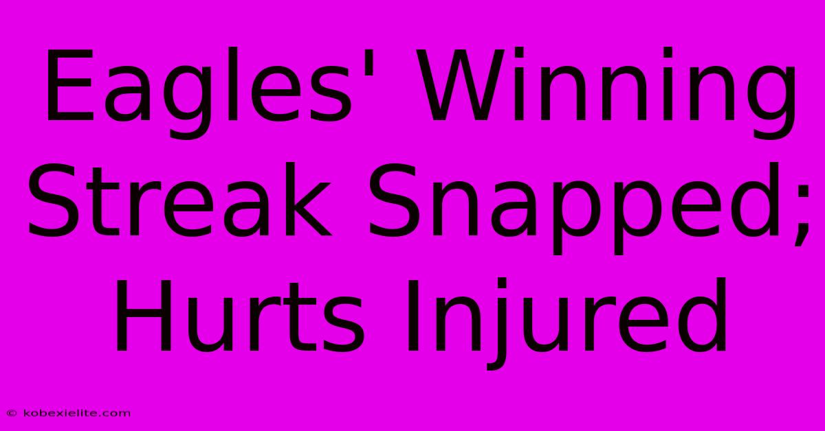 Eagles Winning Streak Snapped; Hurts Injured