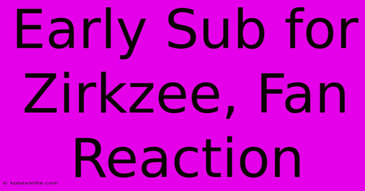 Early Sub For Zirkzee, Fan Reaction