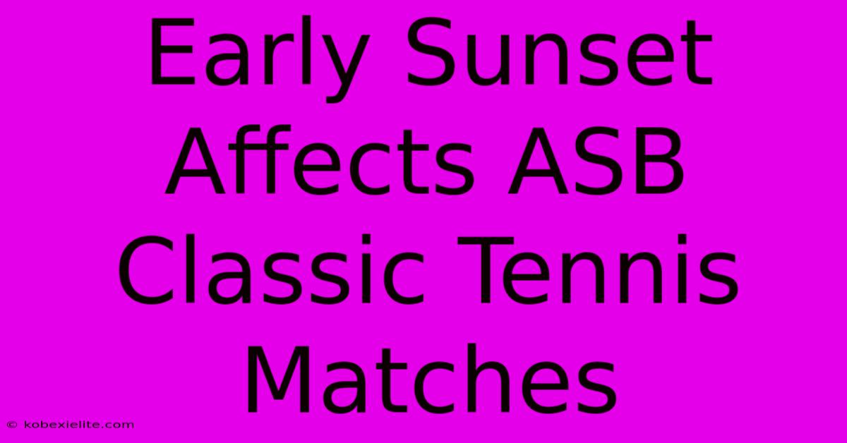 Early Sunset Affects ASB Classic Tennis Matches