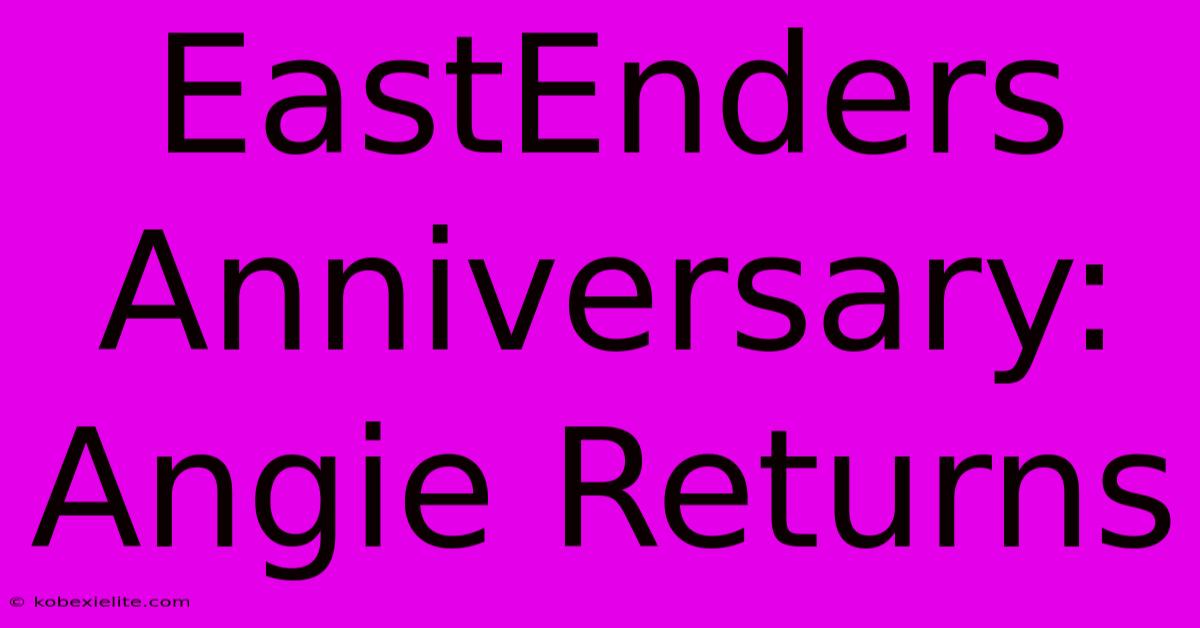 EastEnders Anniversary: Angie Returns