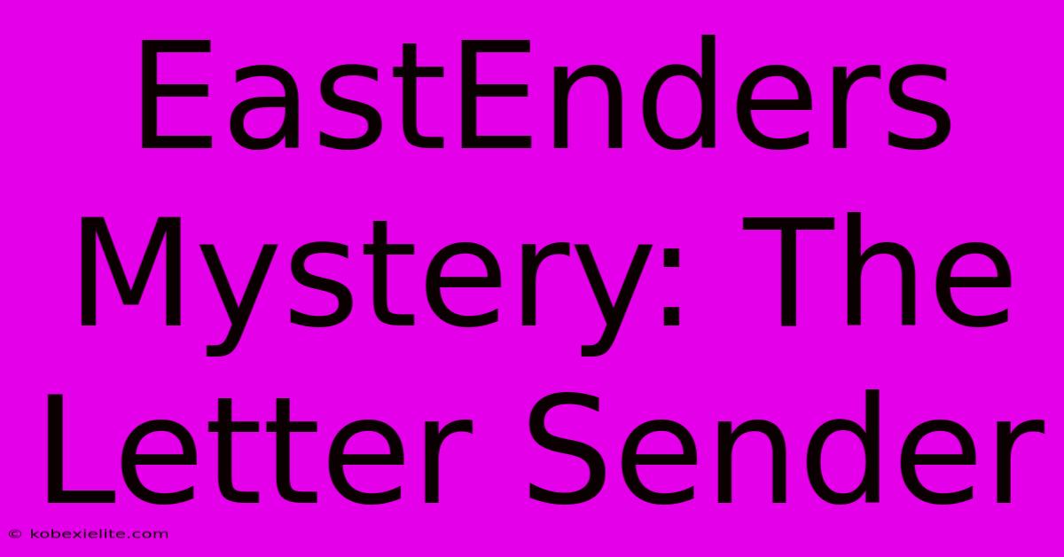 EastEnders Mystery: The Letter Sender