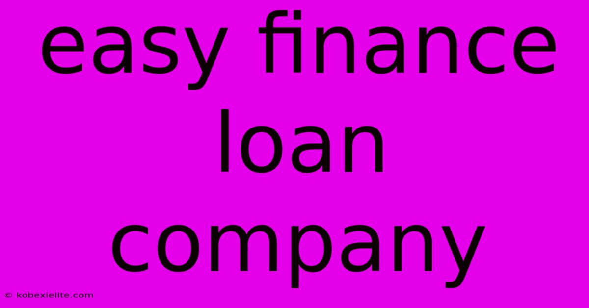Easy Finance Loan Company Easy Finance Loan Company
