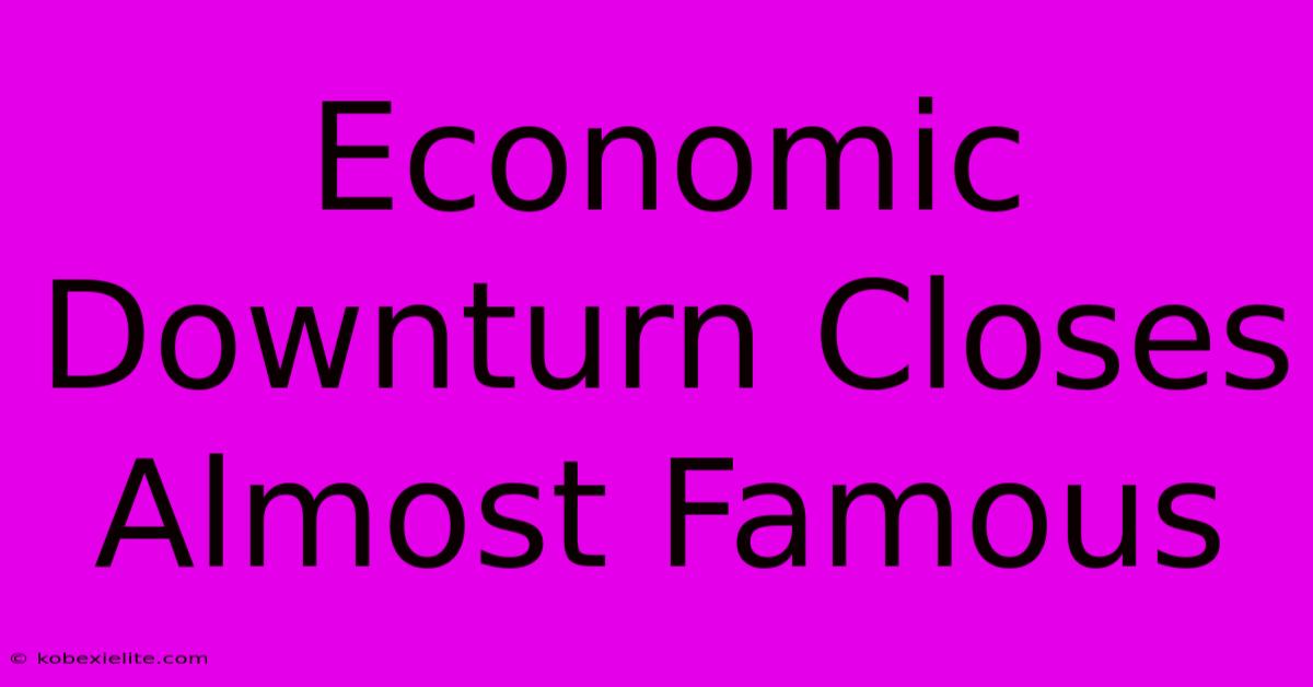 Economic Downturn Closes Almost Famous