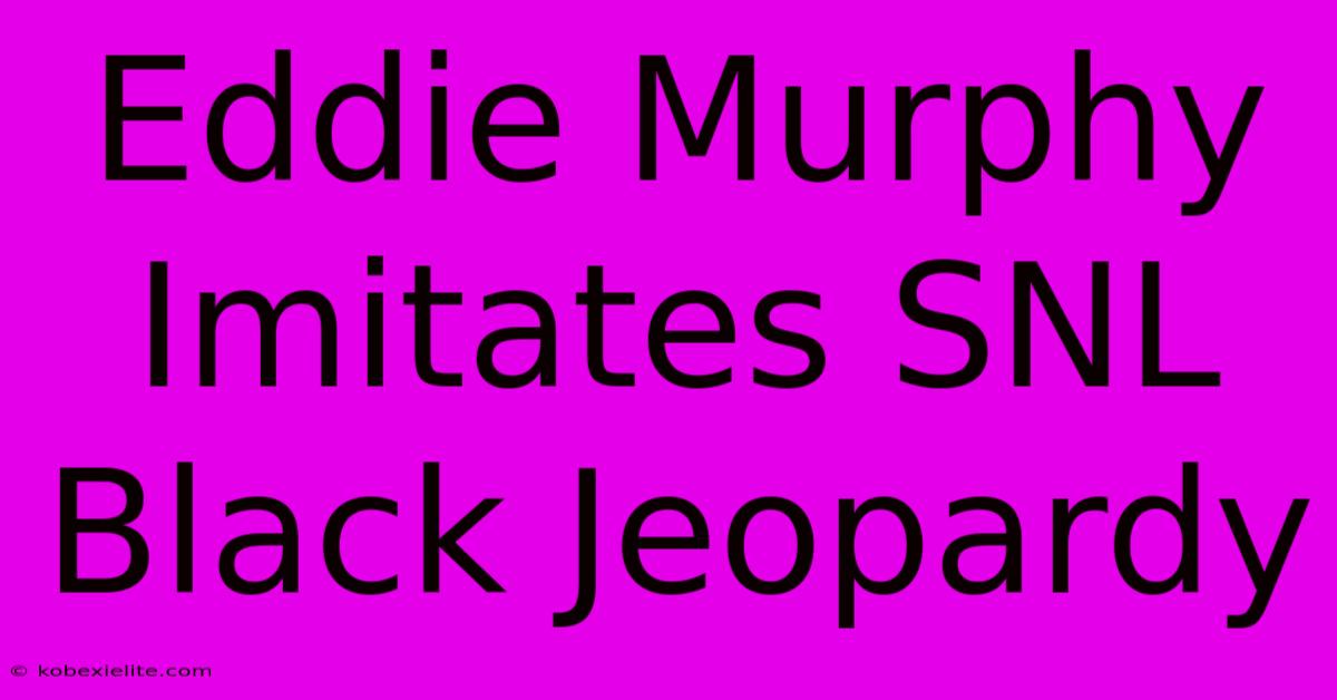 Eddie Murphy Imitates SNL Black Jeopardy