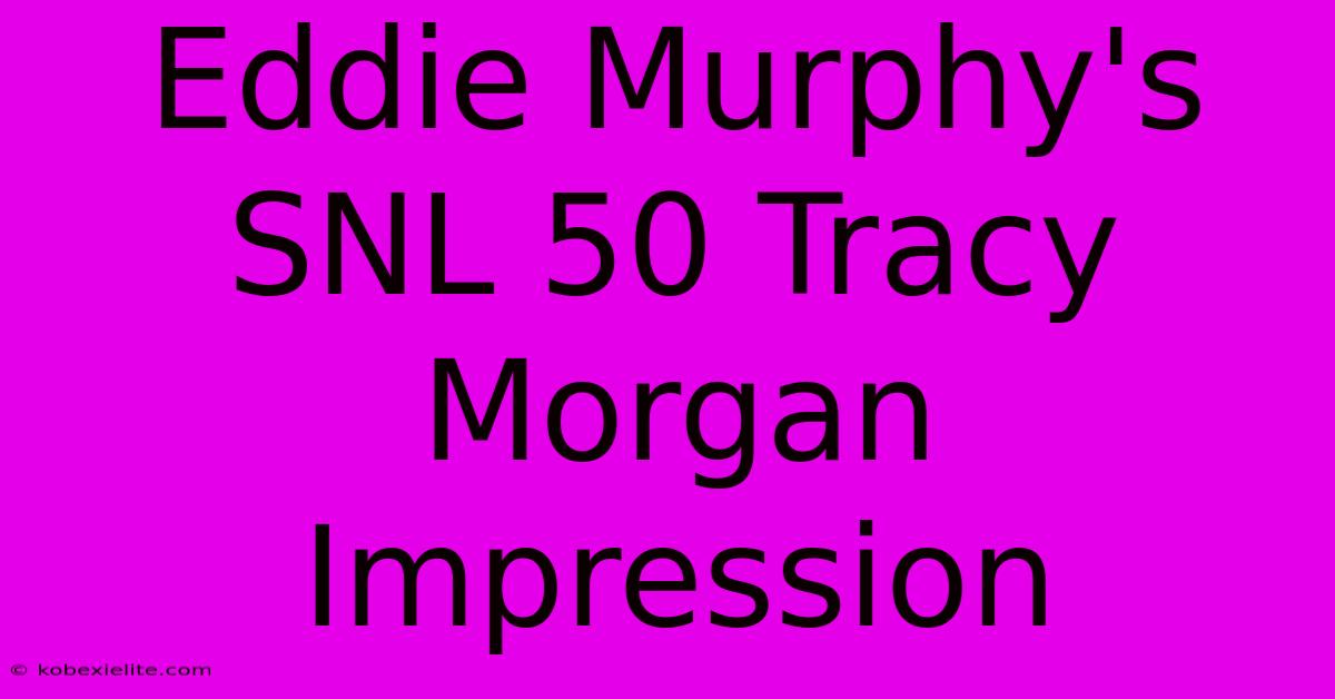 Eddie Murphy's SNL 50 Tracy Morgan Impression