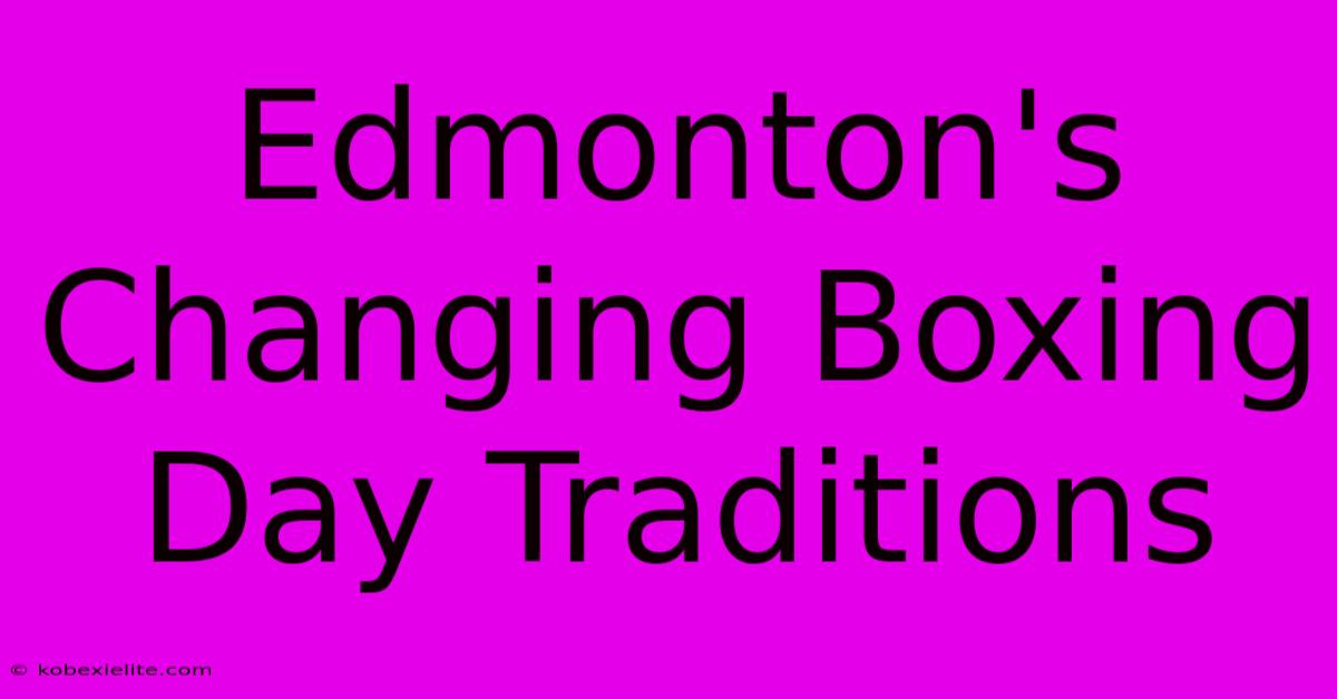 Edmonton's Changing Boxing Day Traditions