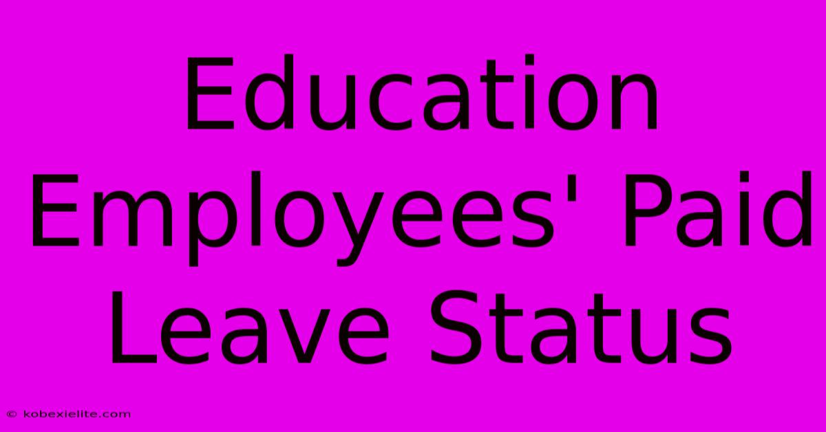 Education Employees' Paid Leave Status