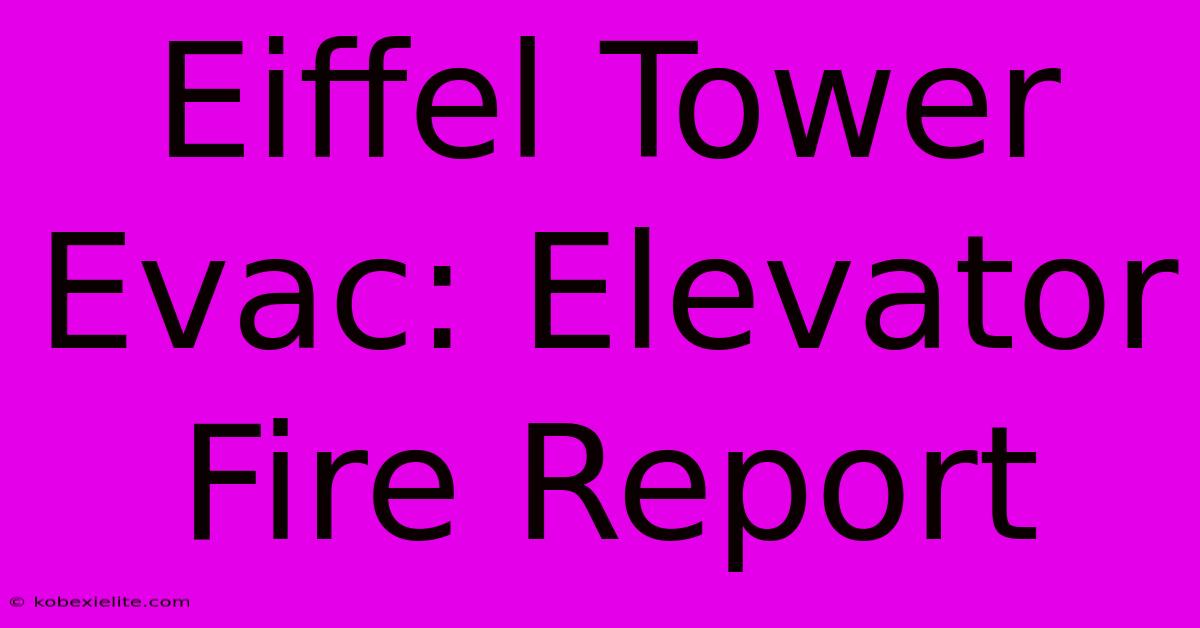 Eiffel Tower Evac: Elevator Fire Report