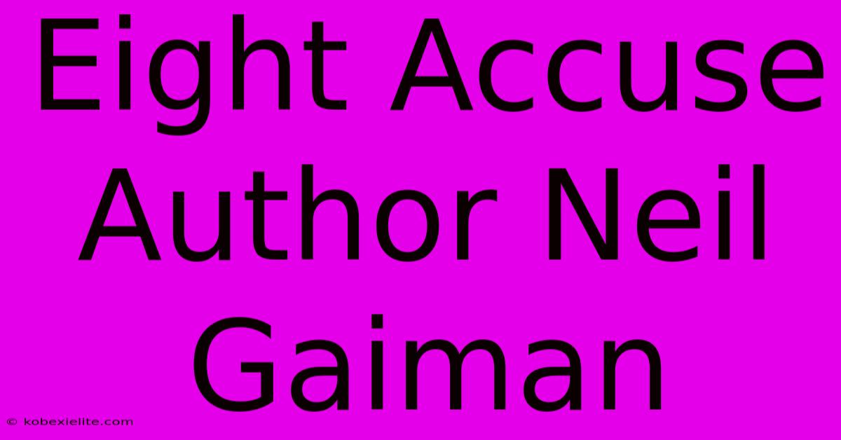 Eight Accuse Author Neil Gaiman