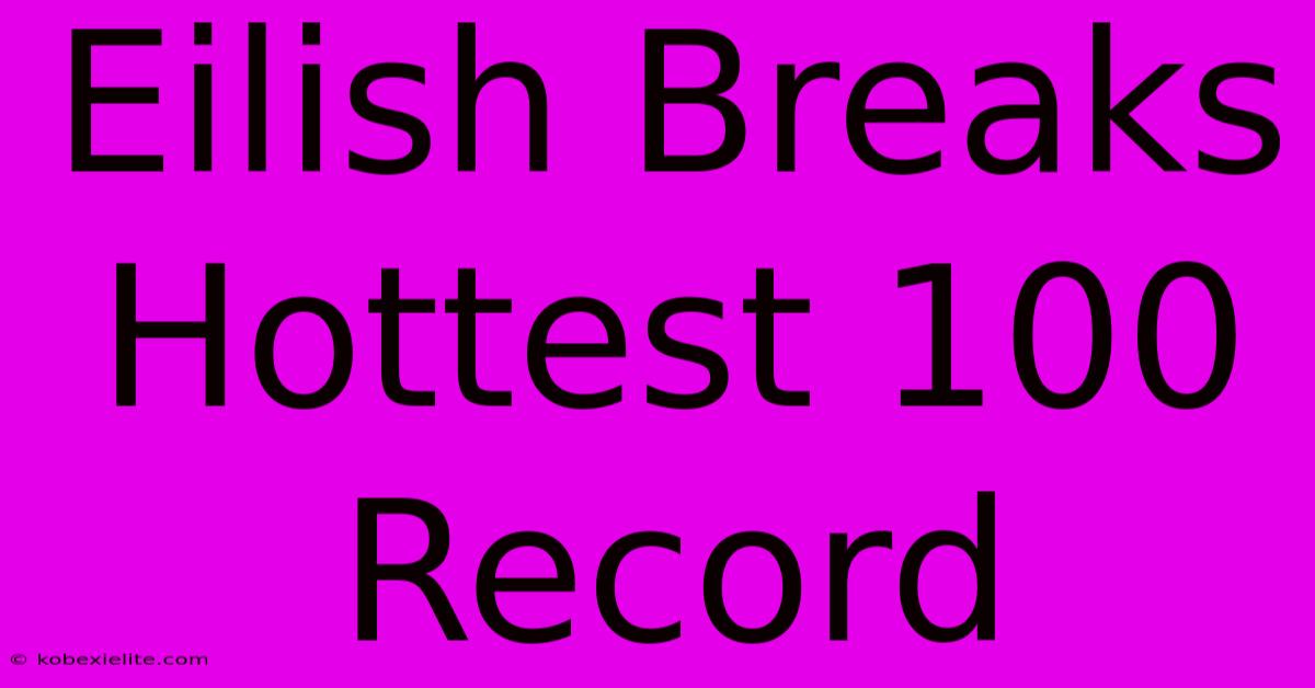 Eilish Breaks Hottest 100 Record