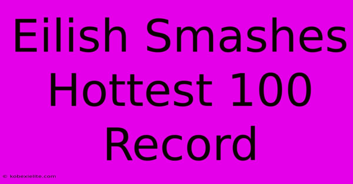 Eilish Smashes Hottest 100 Record