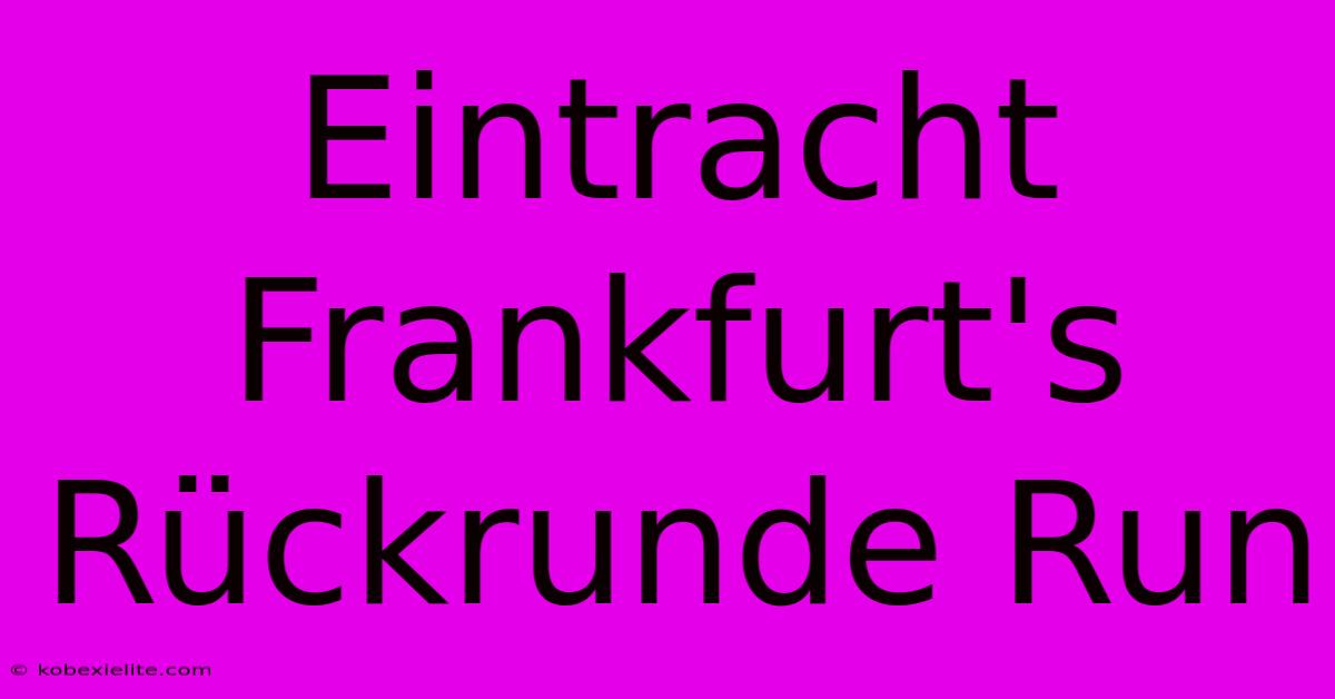 Eintracht Frankfurt's Rückrunde Run