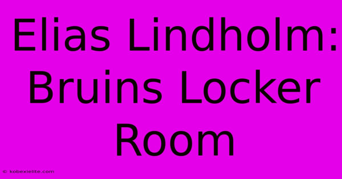 Elias Lindholm: Bruins Locker Room