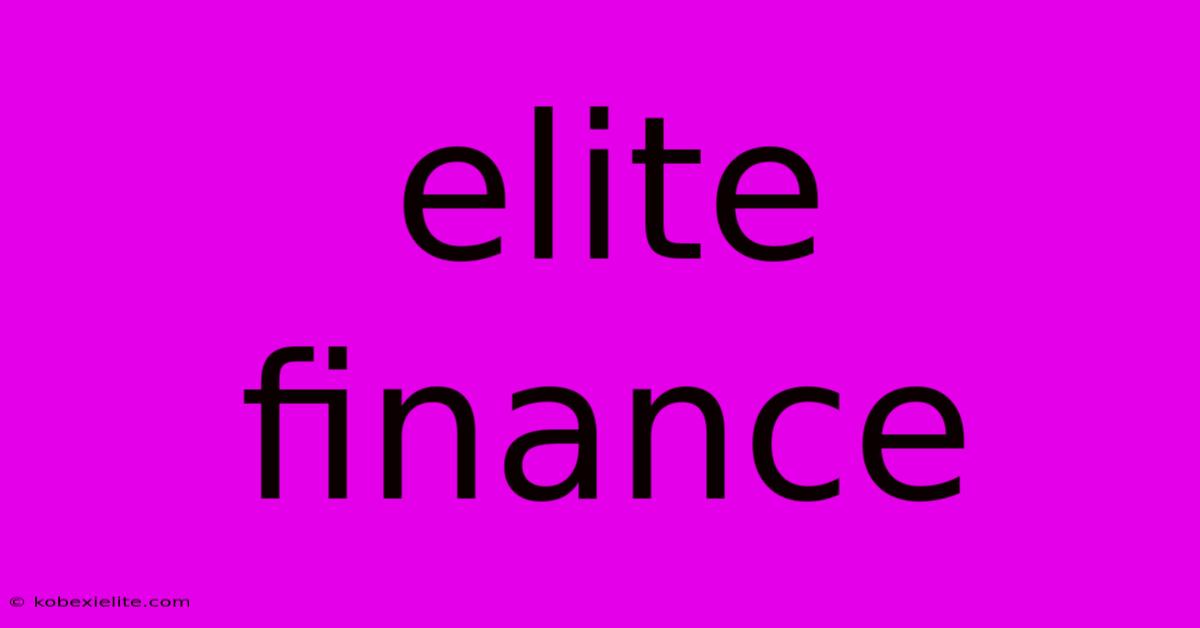 Elite Finance Elite Finance