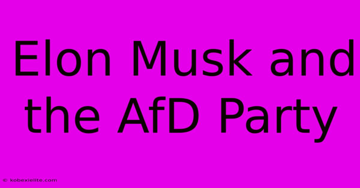 Elon Musk And The AfD Party