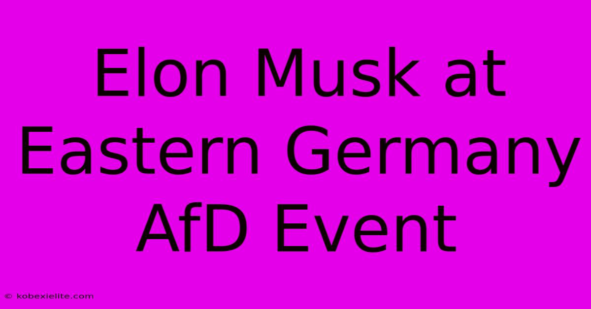 Elon Musk At Eastern Germany AfD Event