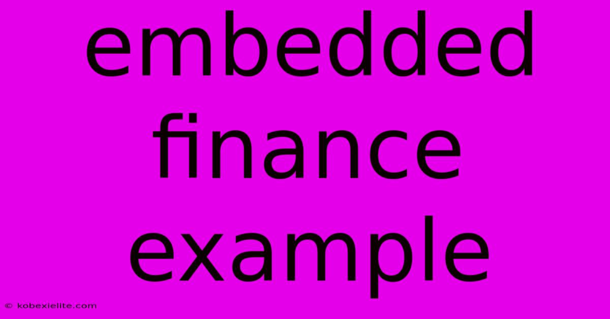 Embedded Finance Example Embedded Finance Example