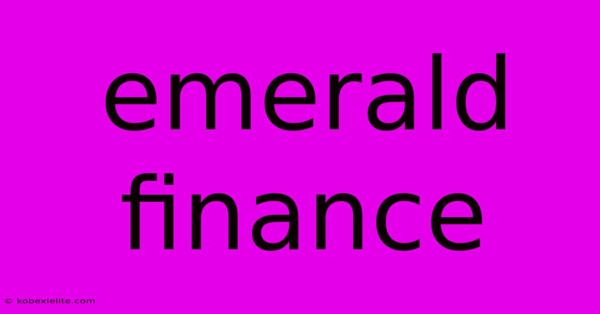 Emerald Finance Emerald Finance
