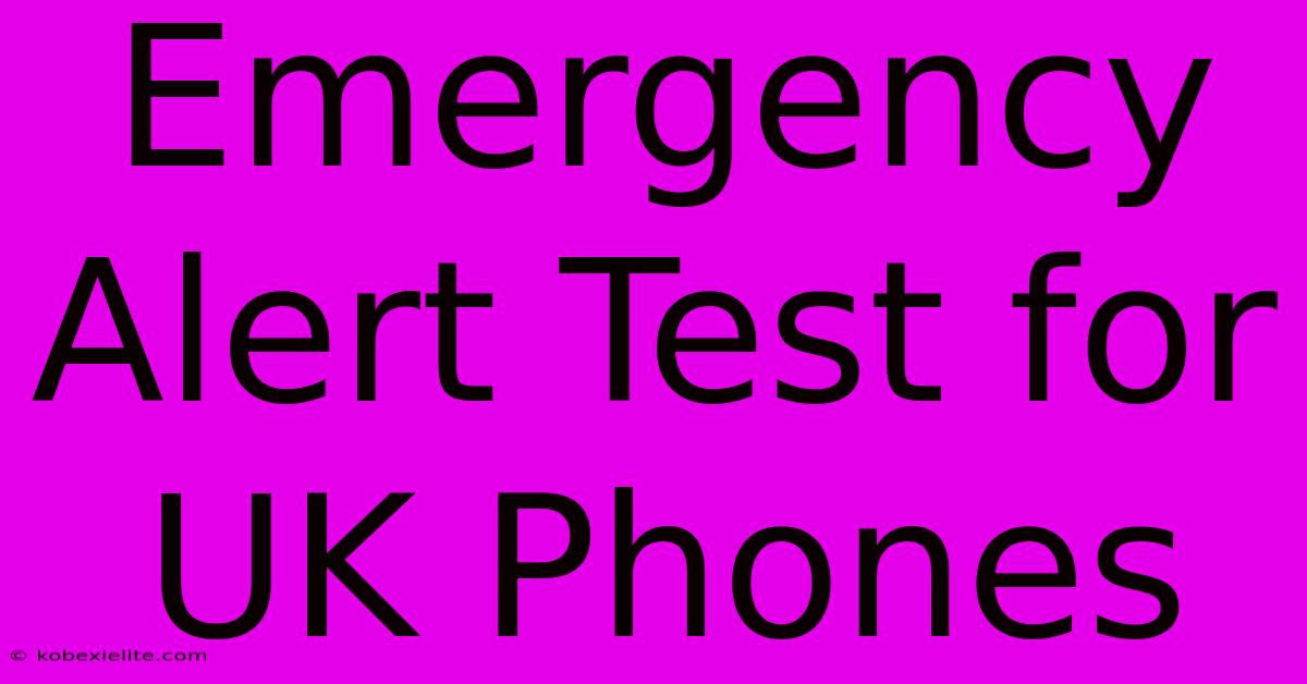 Emergency Alert Test For UK Phones