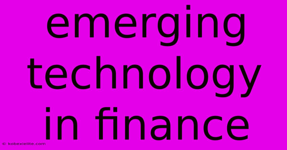 Emerging Technology In Finance Emerging Technology In Finance