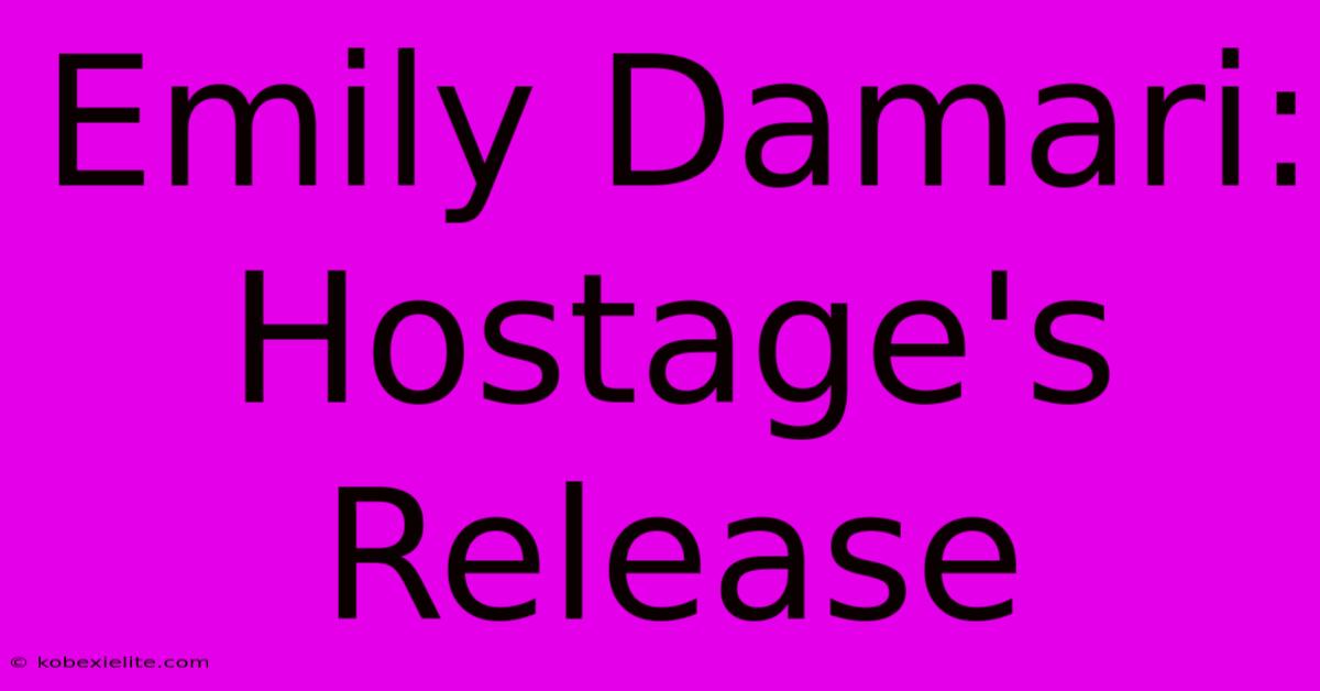 Emily Damari: Hostage's Release