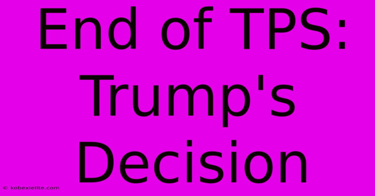 End Of TPS: Trump's Decision