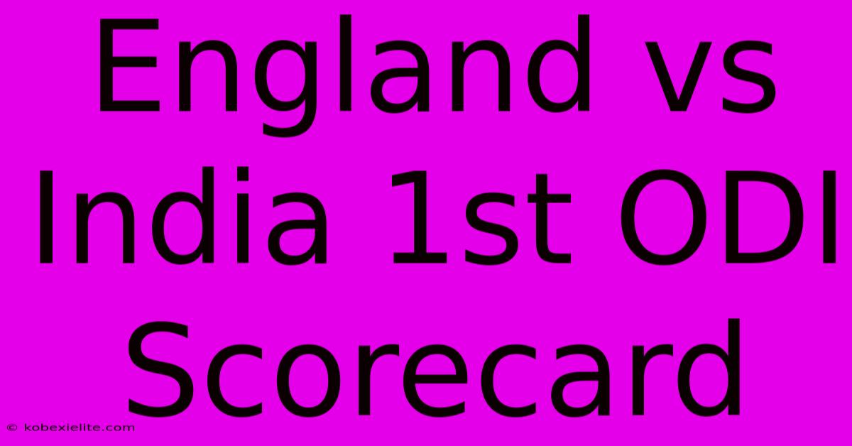 England Vs India 1st ODI Scorecard