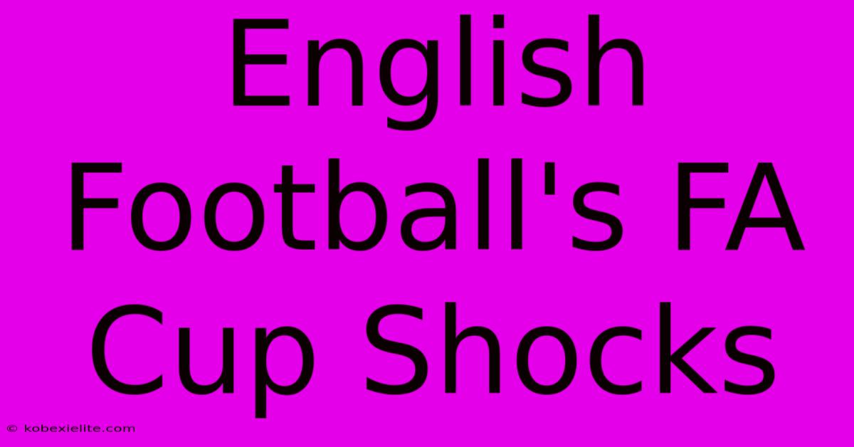 English Football's FA Cup Shocks