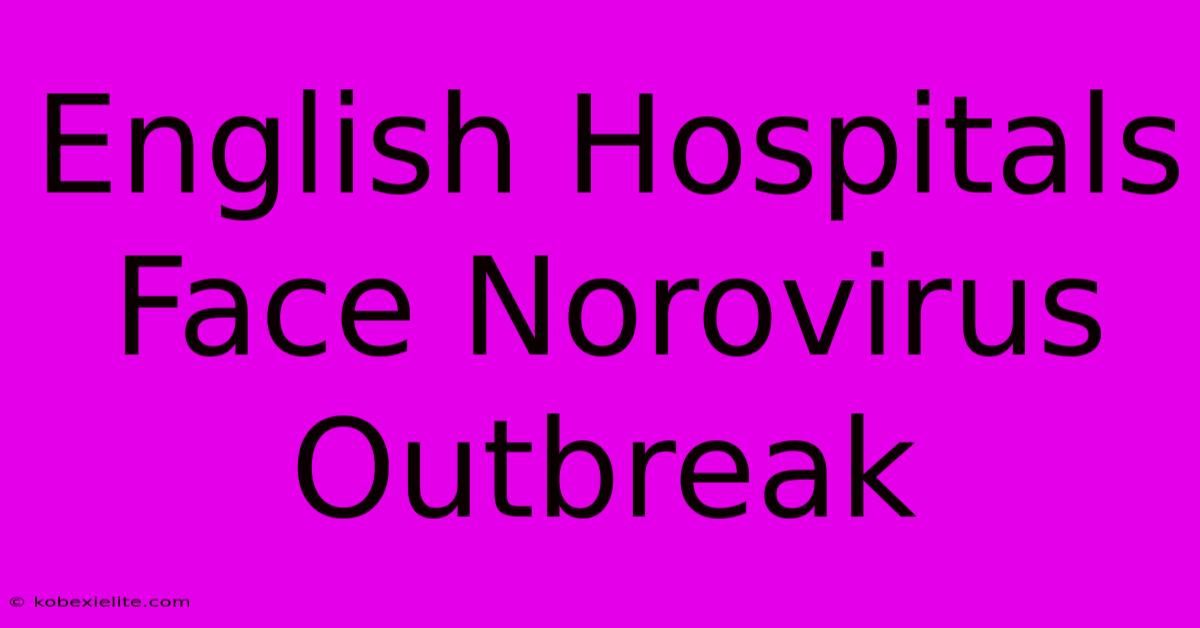 English Hospitals Face Norovirus Outbreak