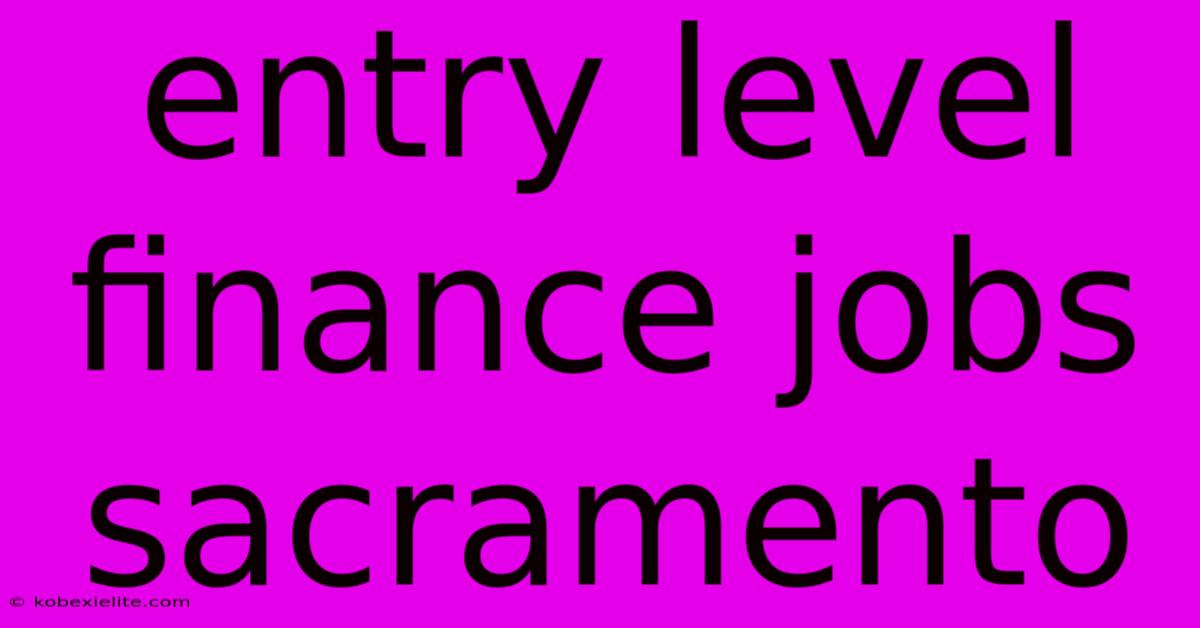 Entry Level Finance Jobs Sacramento Entry Level Finance Jobs Sacramento