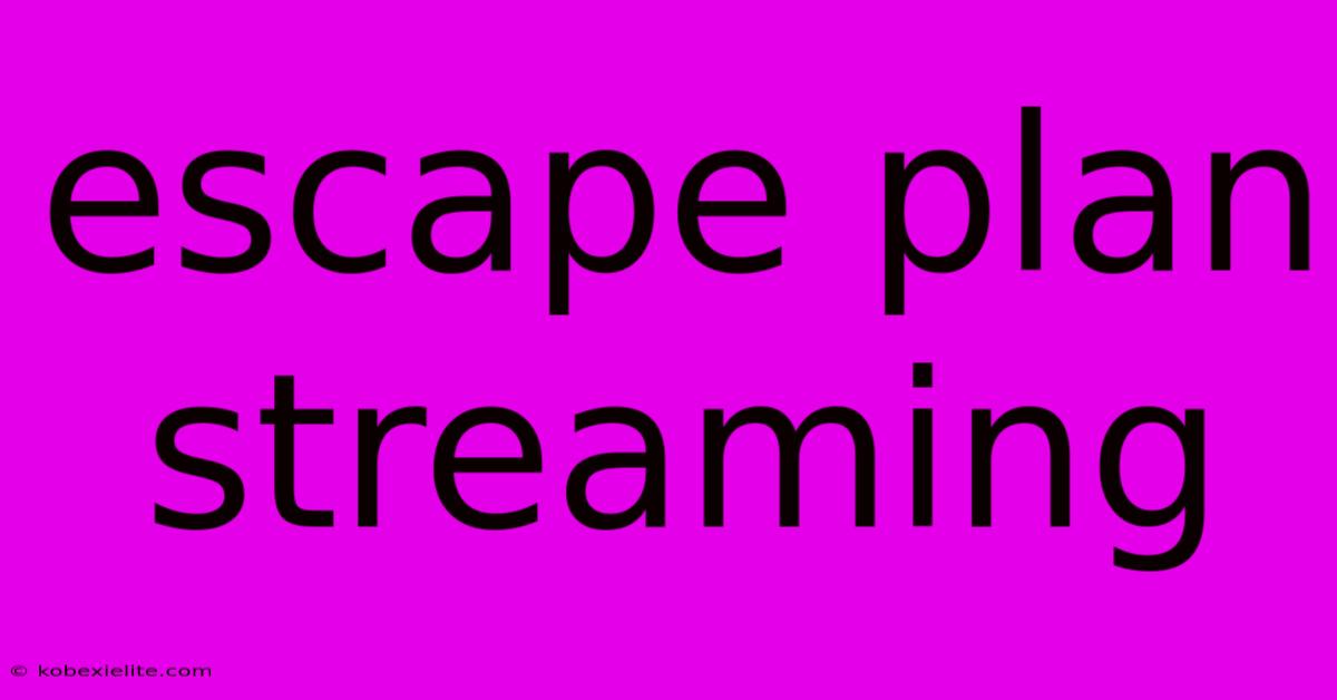 Escape Plan Streaming