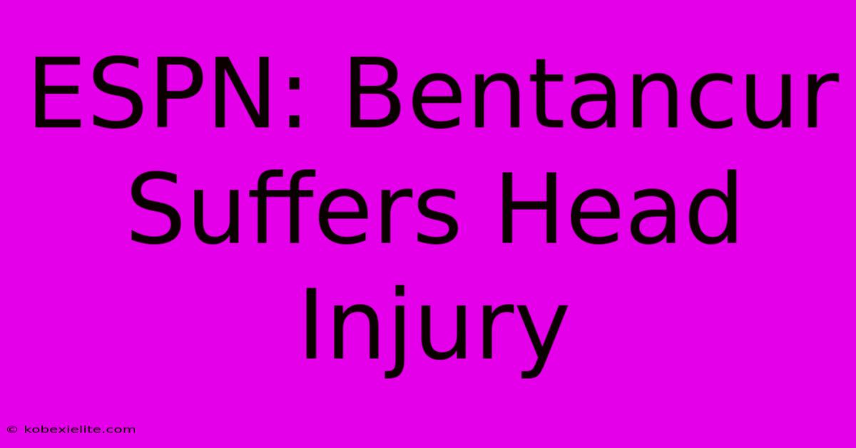 ESPN: Bentancur Suffers Head Injury