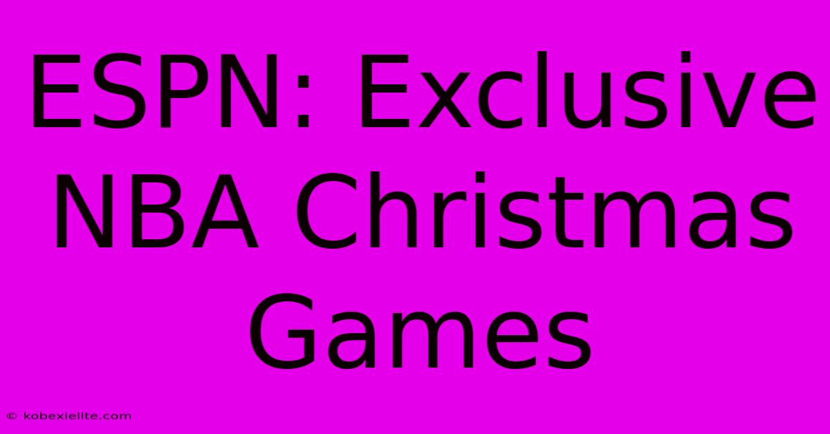 ESPN: Exclusive NBA Christmas Games