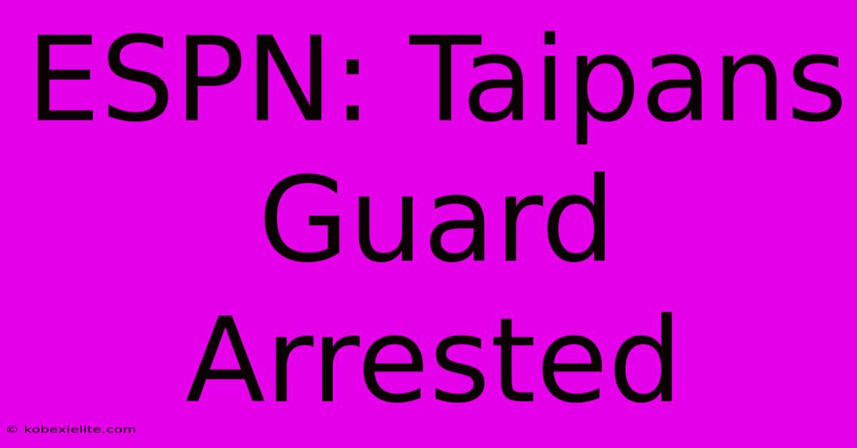 ESPN: Taipans Guard Arrested