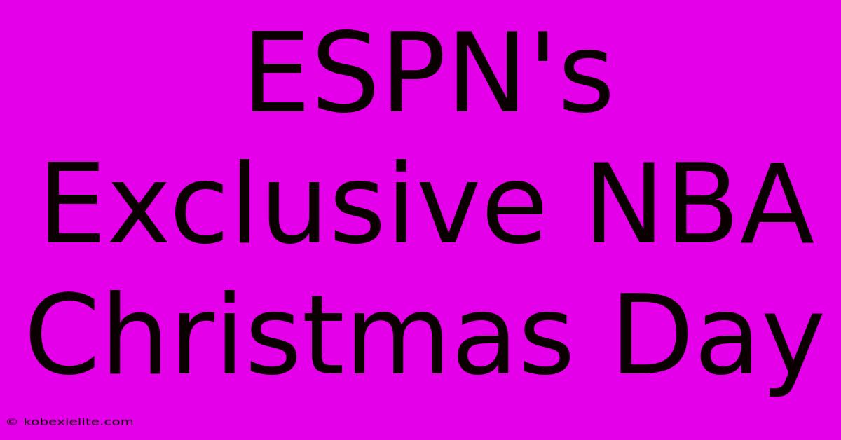 ESPN's Exclusive NBA Christmas Day