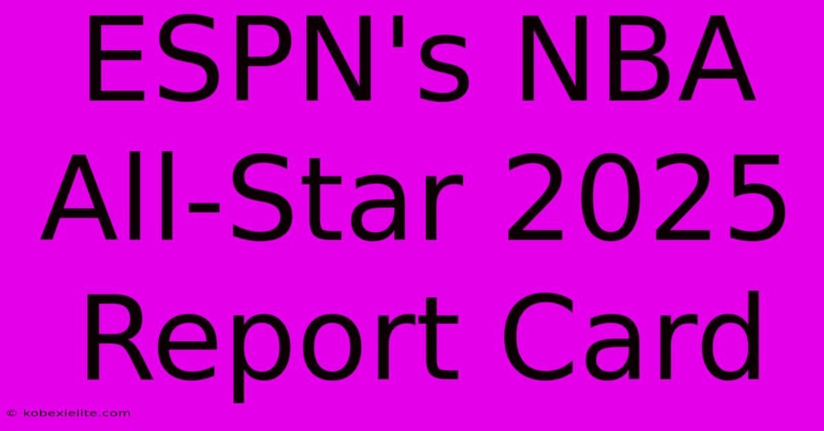 ESPN's NBA All-Star 2025 Report Card