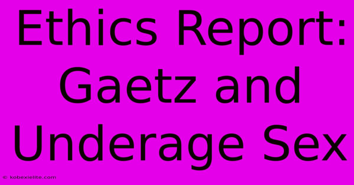 Ethics Report: Gaetz And Underage Sex