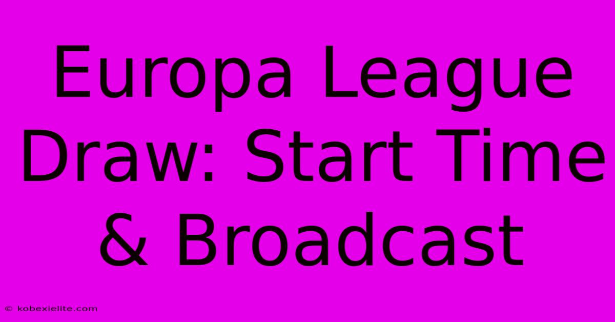 Europa League Draw: Start Time & Broadcast